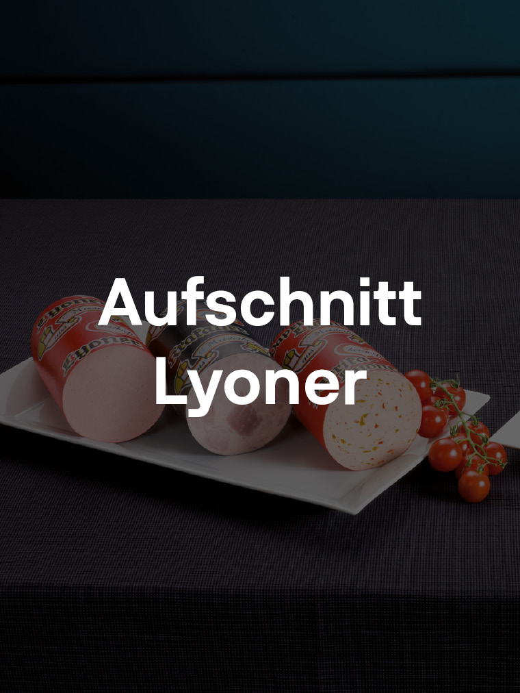 Aufschnitt/Lyoner