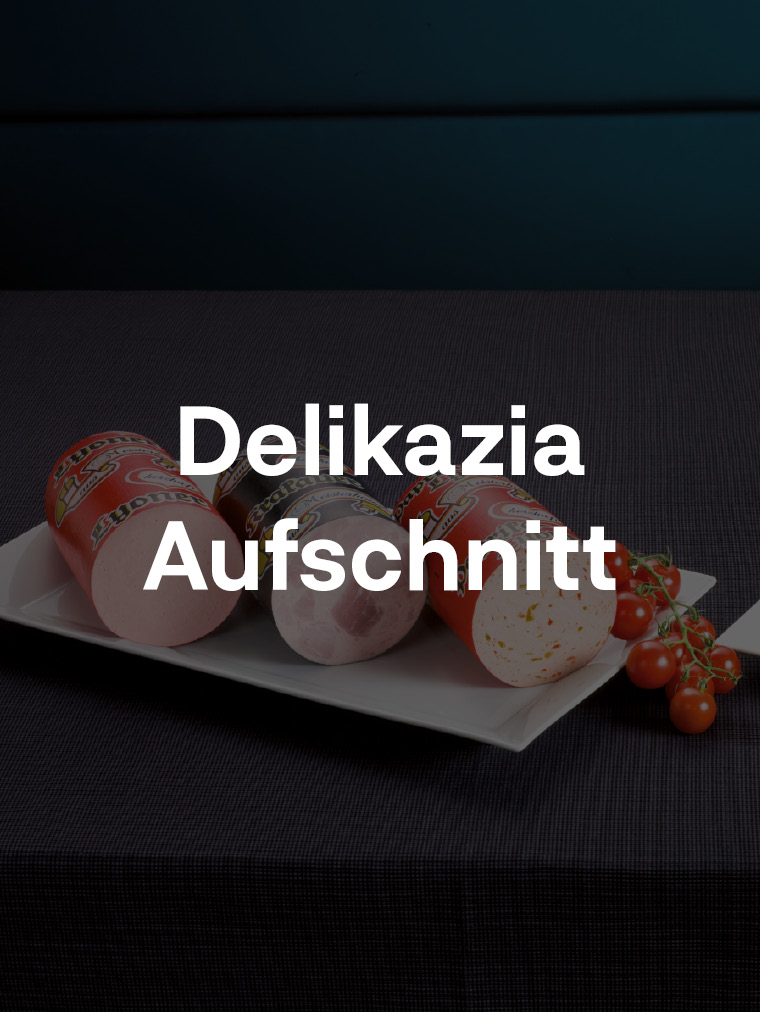 Delikazia Aufschnitt