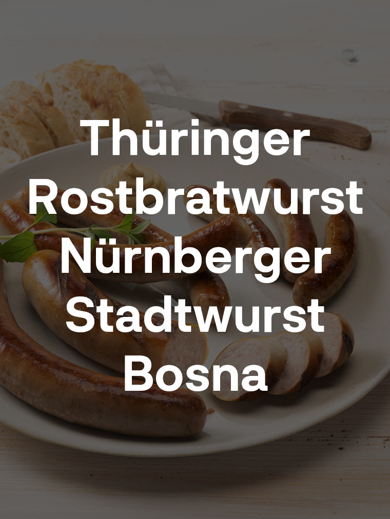 Thüringer Rostbratwurst/Nürnberger Stadtwurst/Bosna