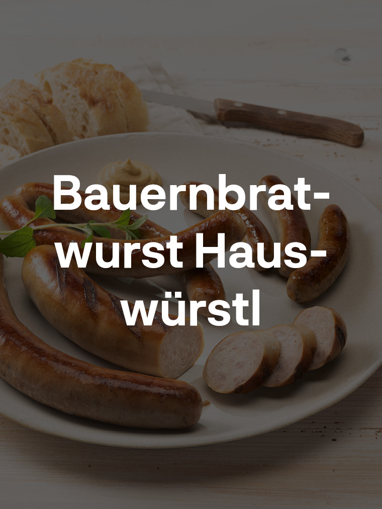 Bauernbratwurst/Hauswürstl