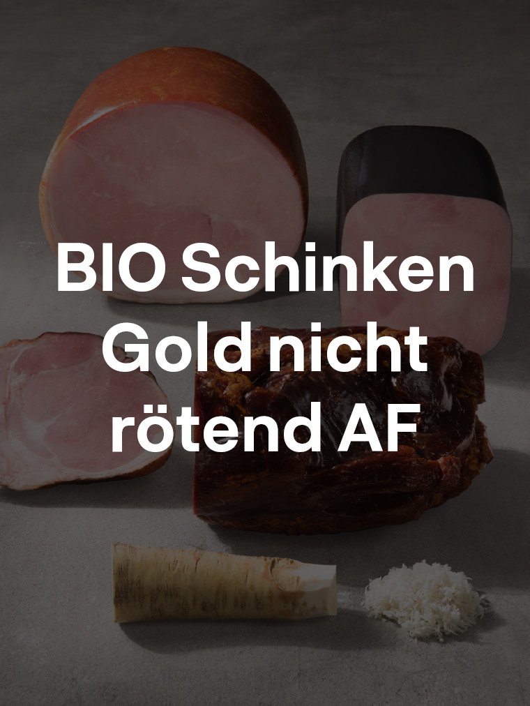 BIO Schinken Gold nicht rötend AF